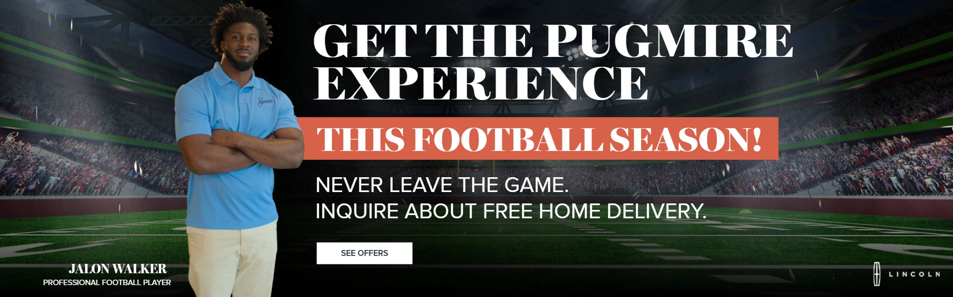 GET THE PUGMIRE EXPERIENCE THIS FOOTBALL SEASON!